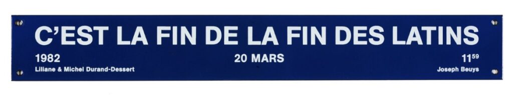 Beuys, C'est la fin de la fin des Latins, 1982, enamel plaque, 8 x 60 cm, ed. 100, hand-signed, numbered